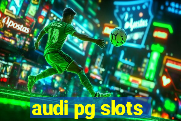 audi pg slots